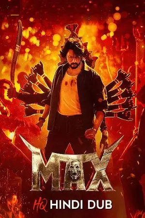 Download Max (2024) WEB DL Dual Audio [Hindi HQ Dubbed– Kannada] Full Movie 480p [419MB] | 720p [1.2GB] | 1080p [2.4GB]