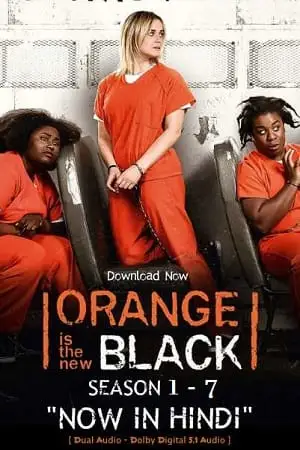 Download [18+] Orange Is the New Black – Netflix Original (Season 1-7) Dual Audio {Hindi-English} 480p [150MB] | 720p [300MB]