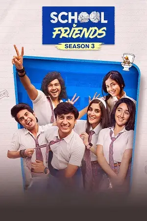 Download School Friends (Season 1   3) Hindi Complete WEB Series Amazon WEB DL 480p | 720p | 1080p