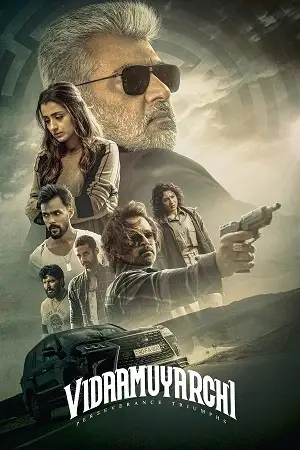 Download VidaaMuyarchi (2025) Dual Audio [Hindi ORG. DD5.1 – Tamil] WEB-DL 480p [550MB] | 720p [1.4GB] | 1080p [3.1GB] –