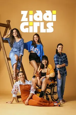 Download Ziddi Girls (2025) Season 1 Hindi Complete Amazon Original WEB Series 480p | 720p | 1080p WEB-DL –